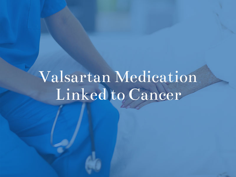 Valsartan Medication Linked to Cancer