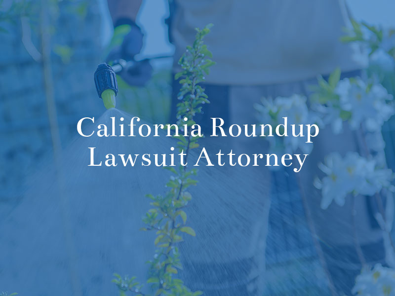 california roundup lawsuit attorney