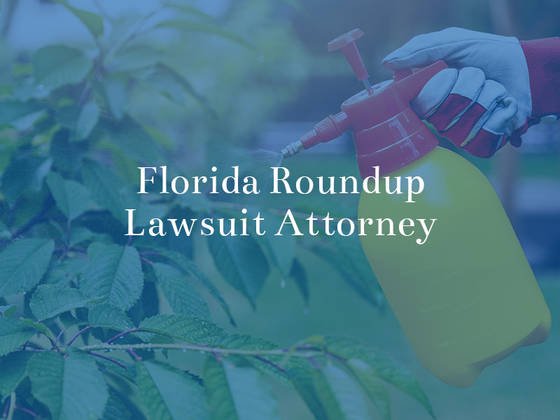 florida roundup lawsuit attorney
