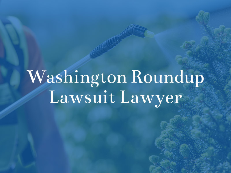 Washington Roundup Lawsuit Lawyer