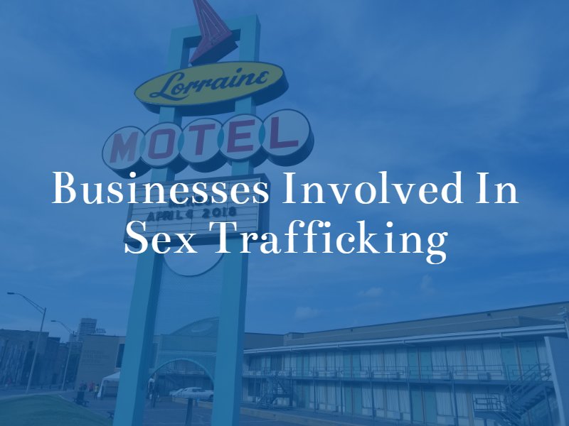 What Businesses Are Involved With Sex Trafficking The Dunken Law Firm