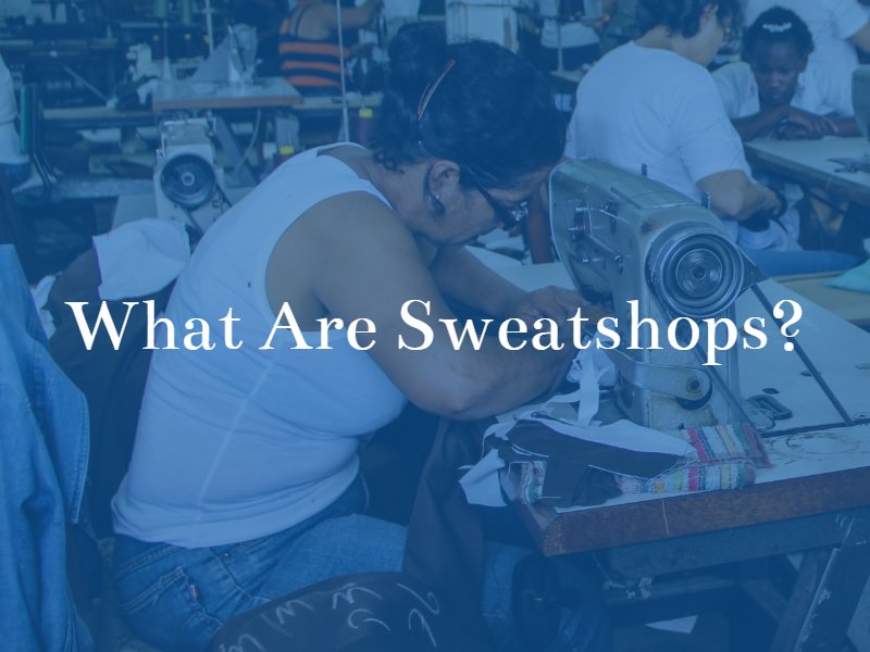 What Are Sweatshops?